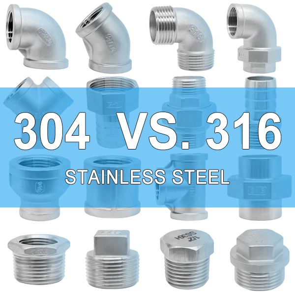304/316 Stainless Steel: Choose the best for your need